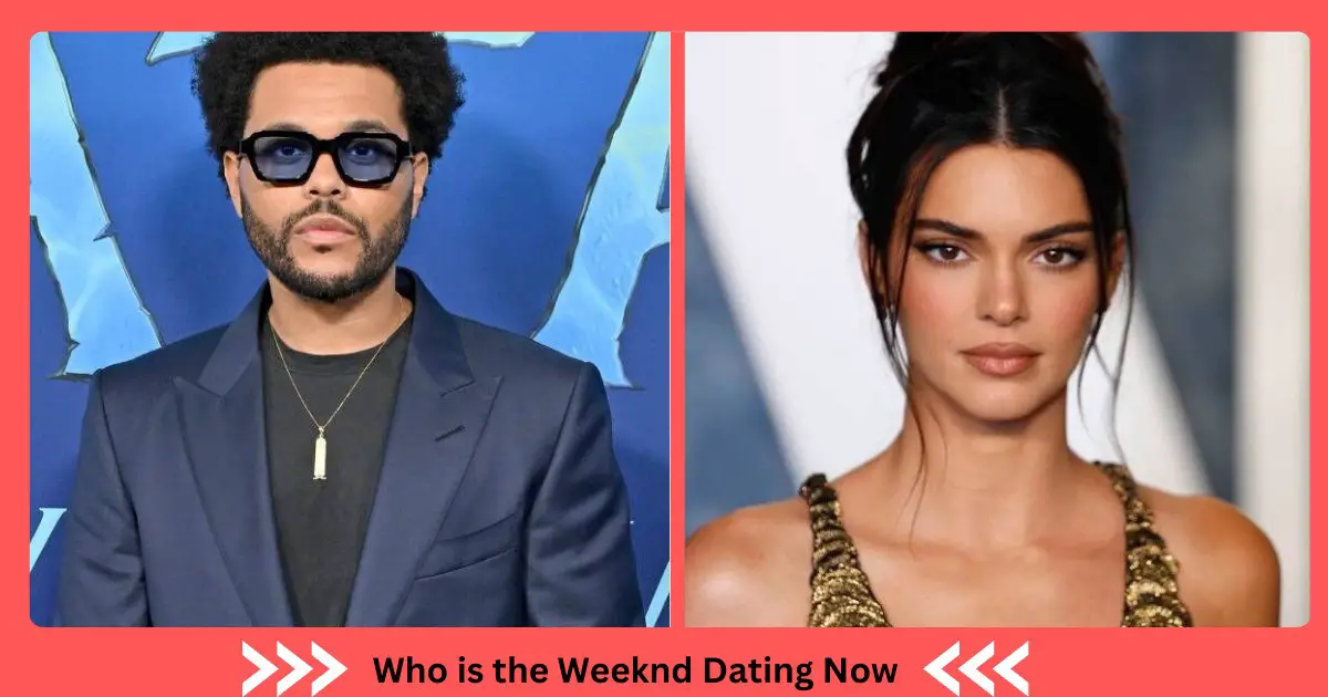 Who is the Weeknd Dating Now