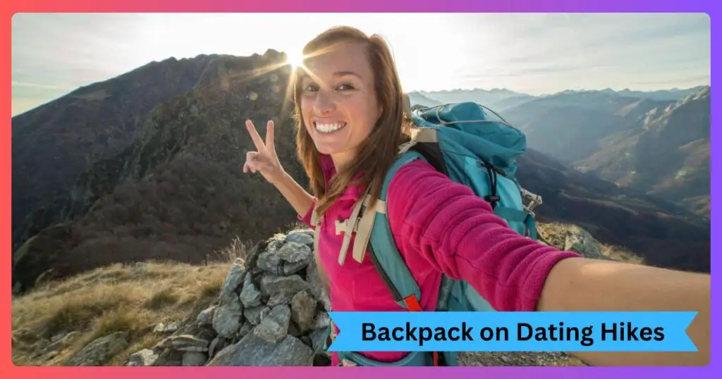 Backpack on Dating Hikes