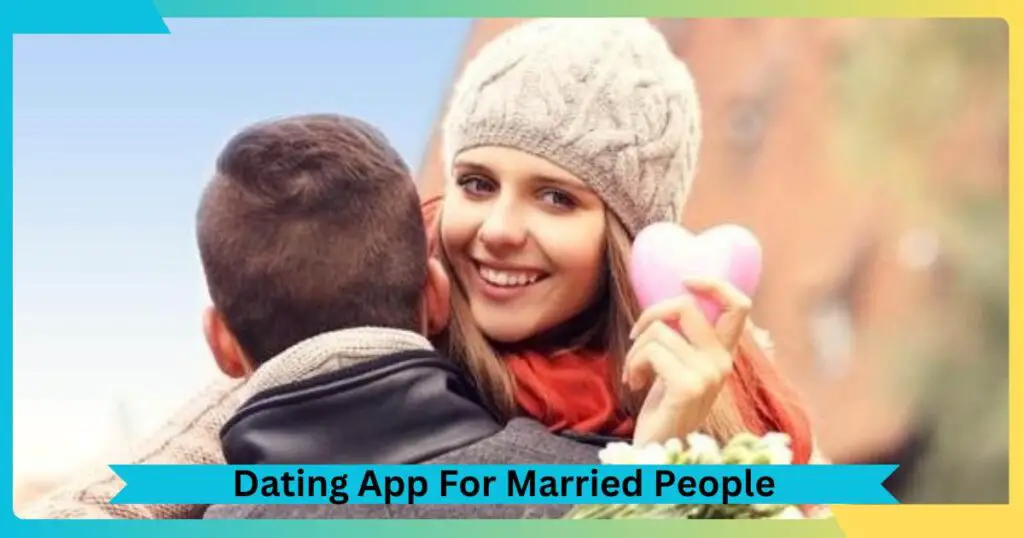 Dating App For Married People
