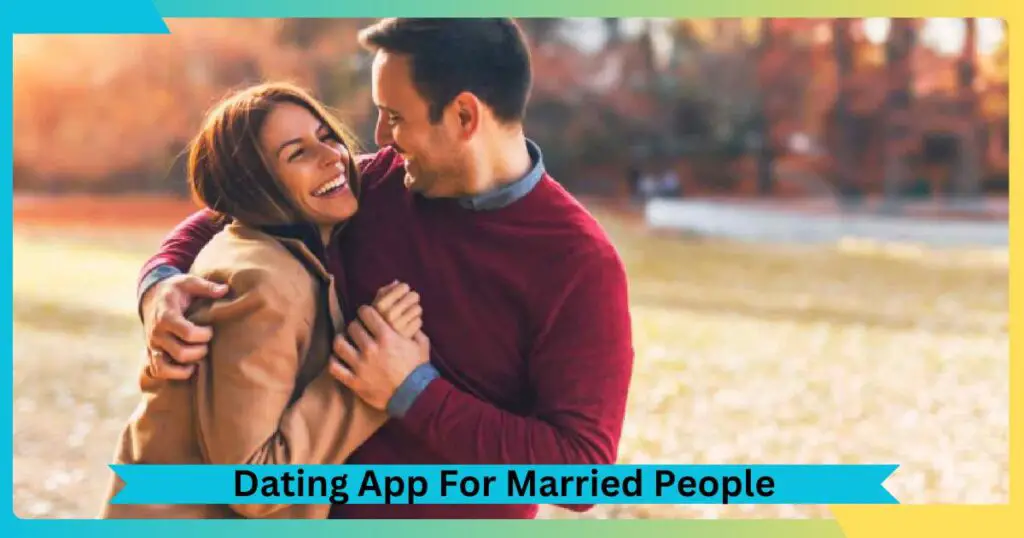 Dating App For Married People