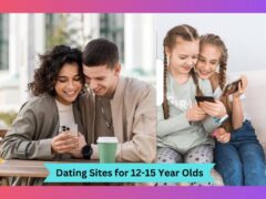 Dating Sites for 12-15 Year Olds