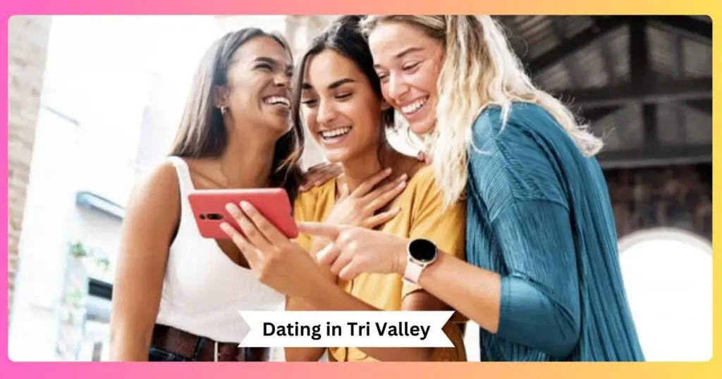 Dating in Tri Valley