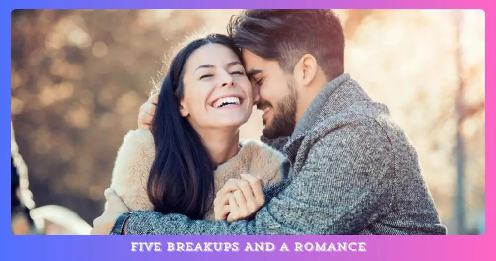 Five Breakups And a Romance