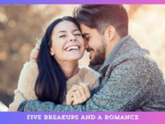 Five Breakups And a Romance