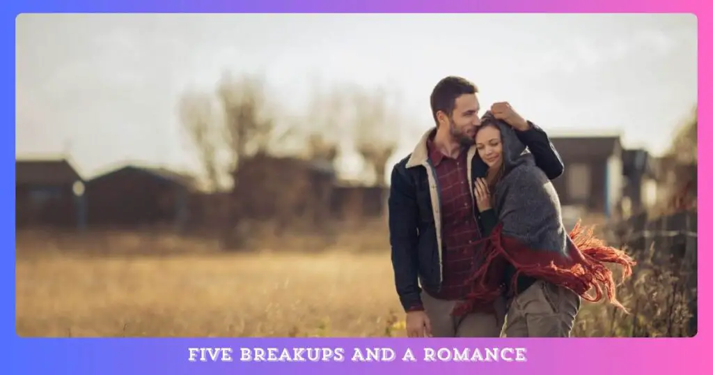 Five Breakups And a Romance