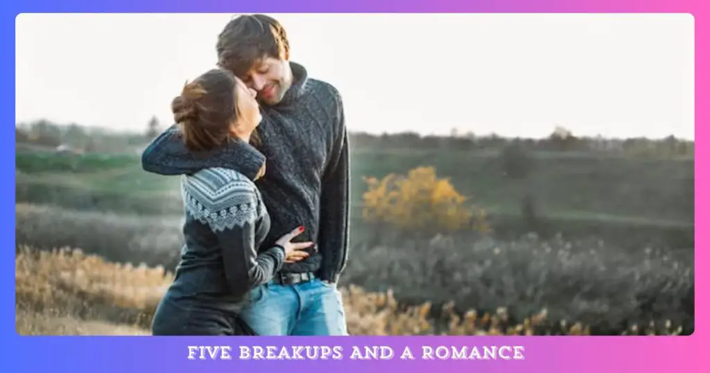 Five Breakups And a Romance