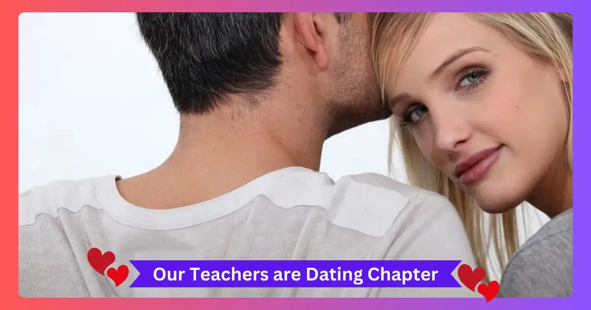 Our Teachers are Dating Chapter