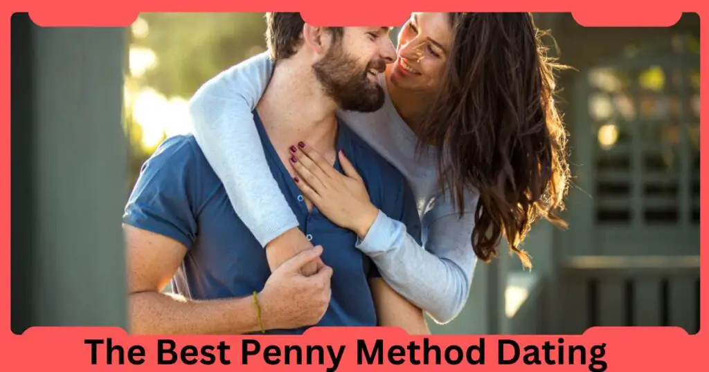 The Best Penny Method Dating