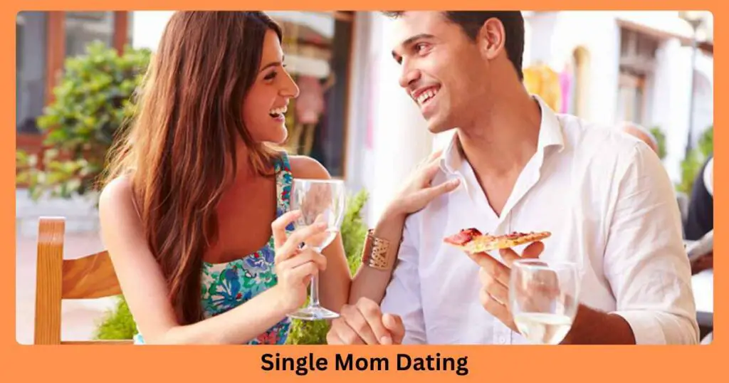 Single Mom Dating