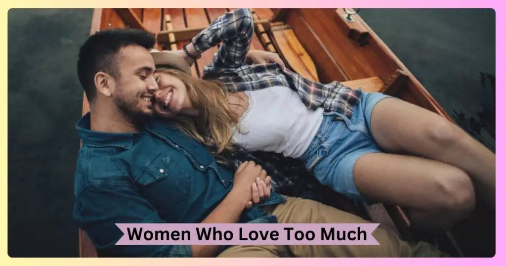 Women Who Love Too Much