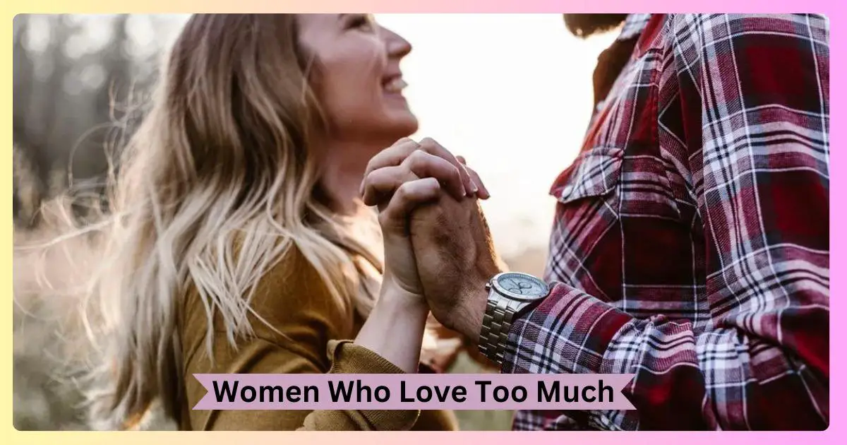 Women Who Love Too Much