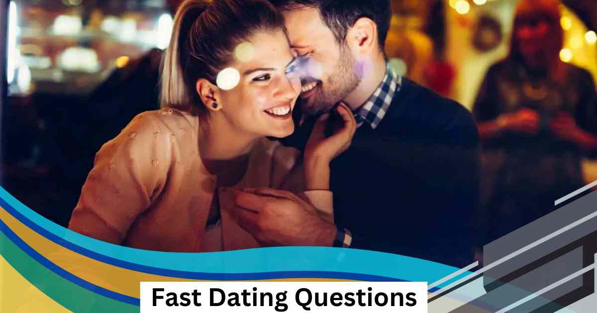 Fast Dating Questions