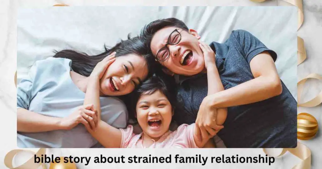 bible story about strained family relationship