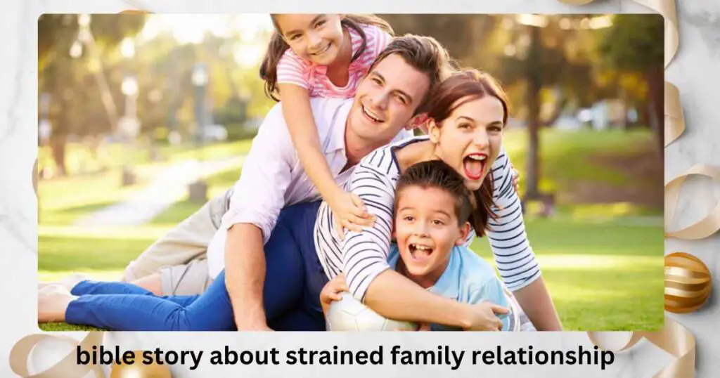 bible story about strained family relationship