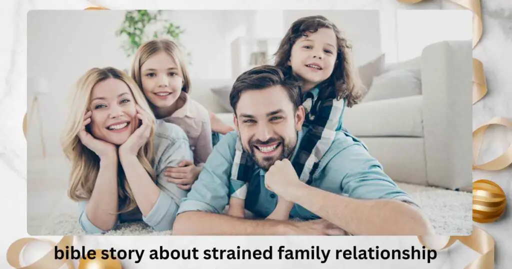 bible story about strained family relationship