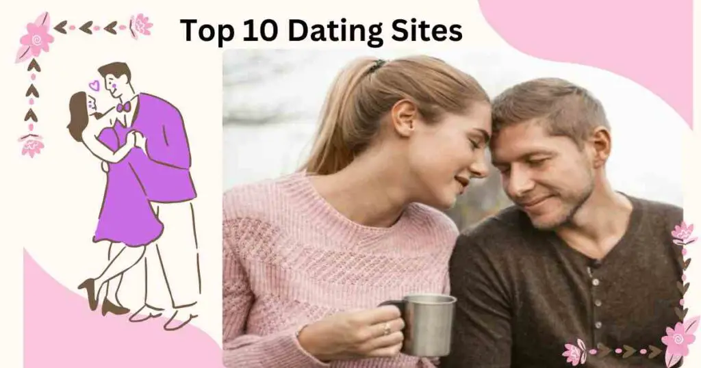 Top 10 Dating Sites