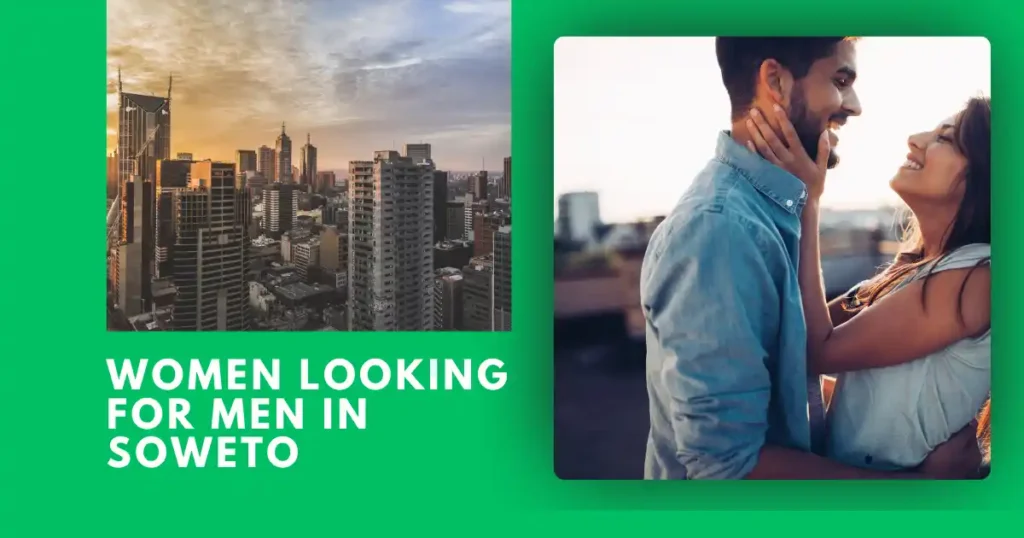 women looking for men in Soweto