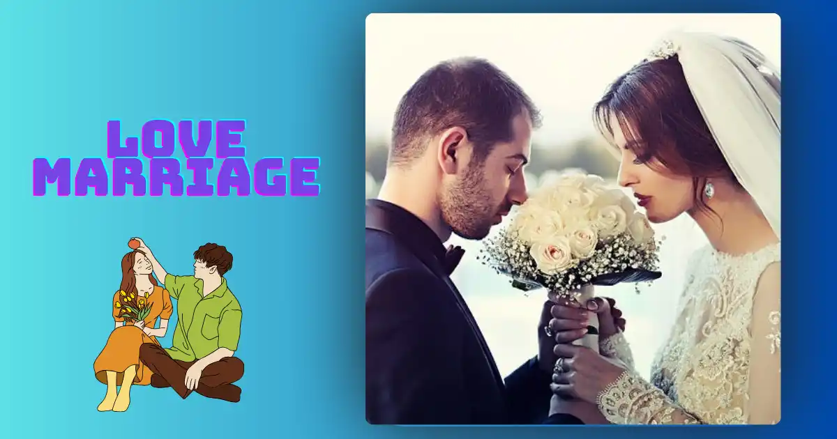 Love marriage