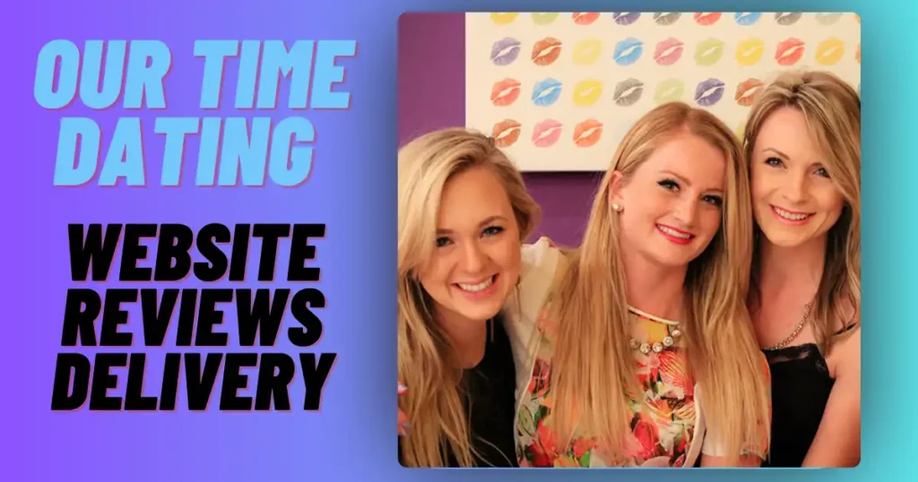 Our Time Dating Website Reviews