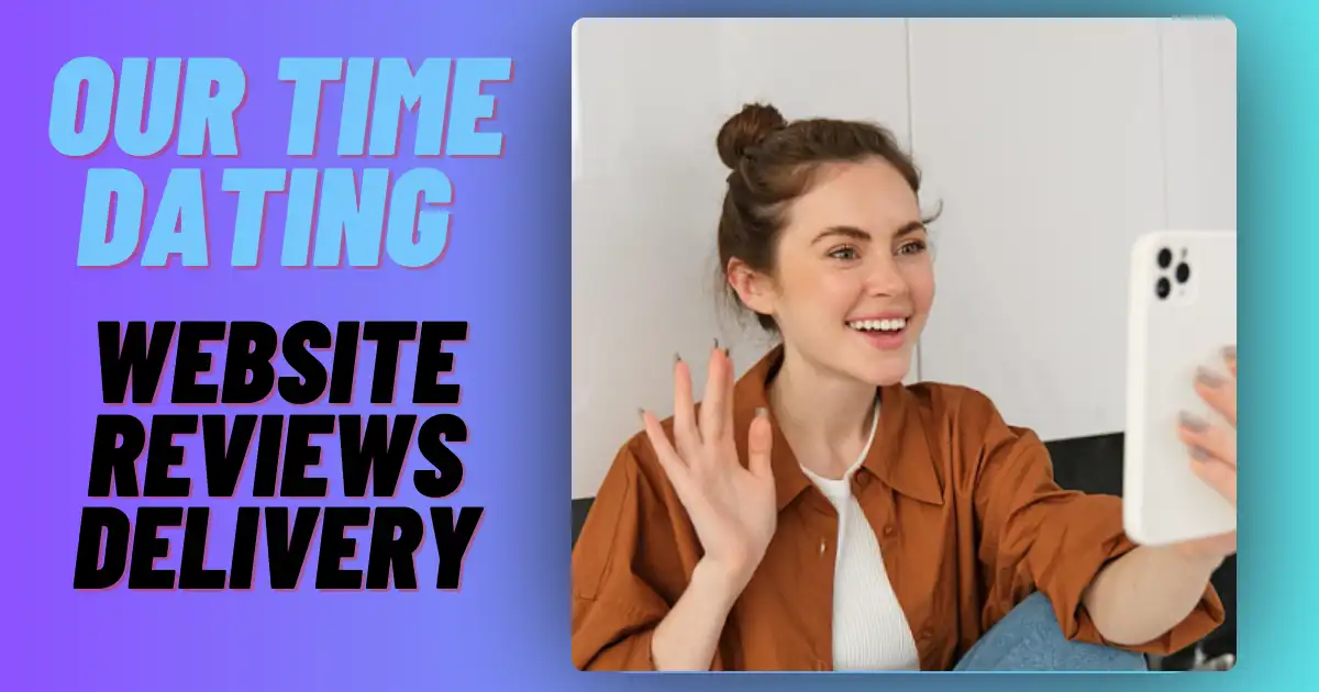 Our Time Dating Website Reviews