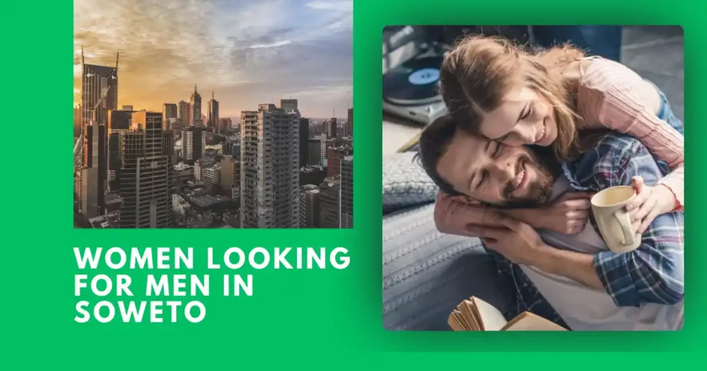 women looking for men in Soweto