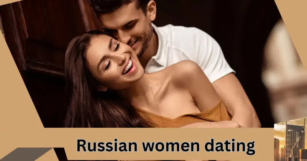 Russian women dating