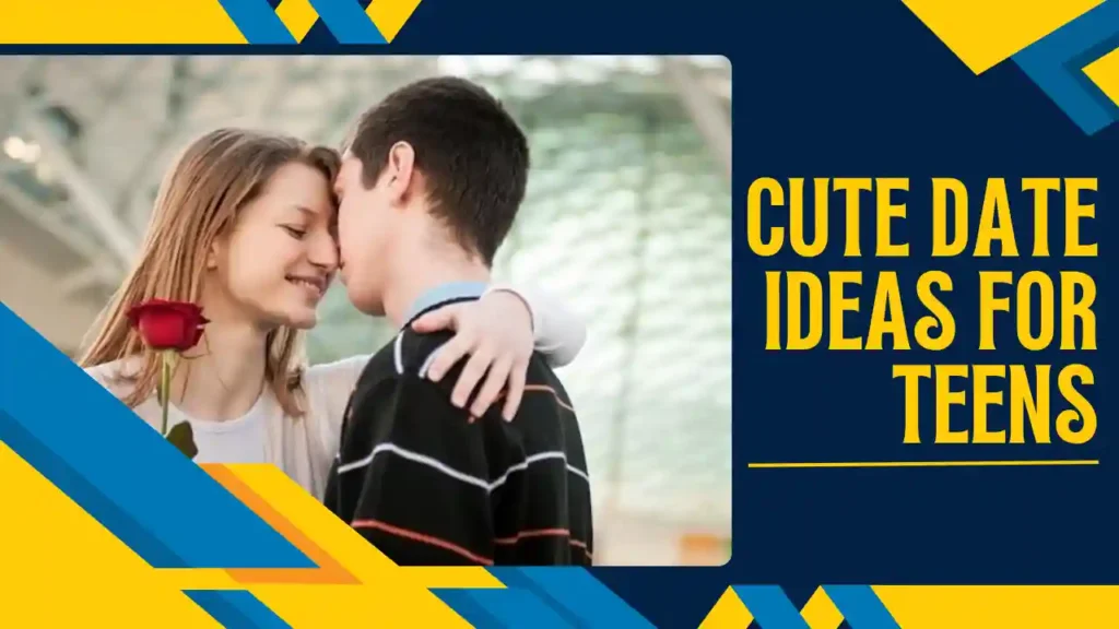 Cute Date Ideas for Teens