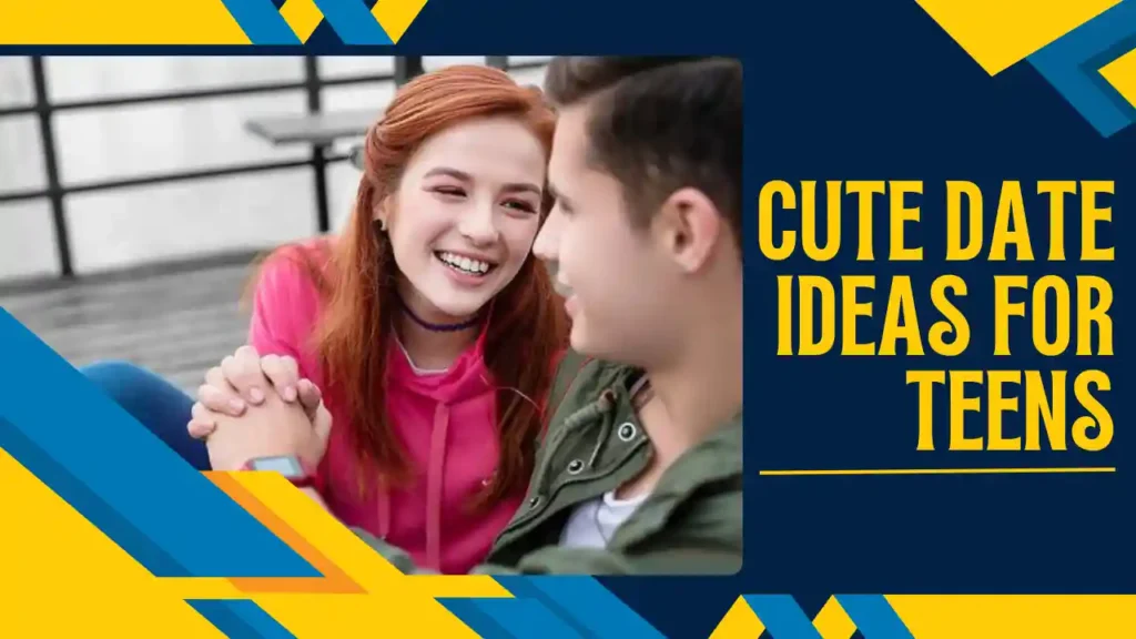 Cute Date Ideas for Teens